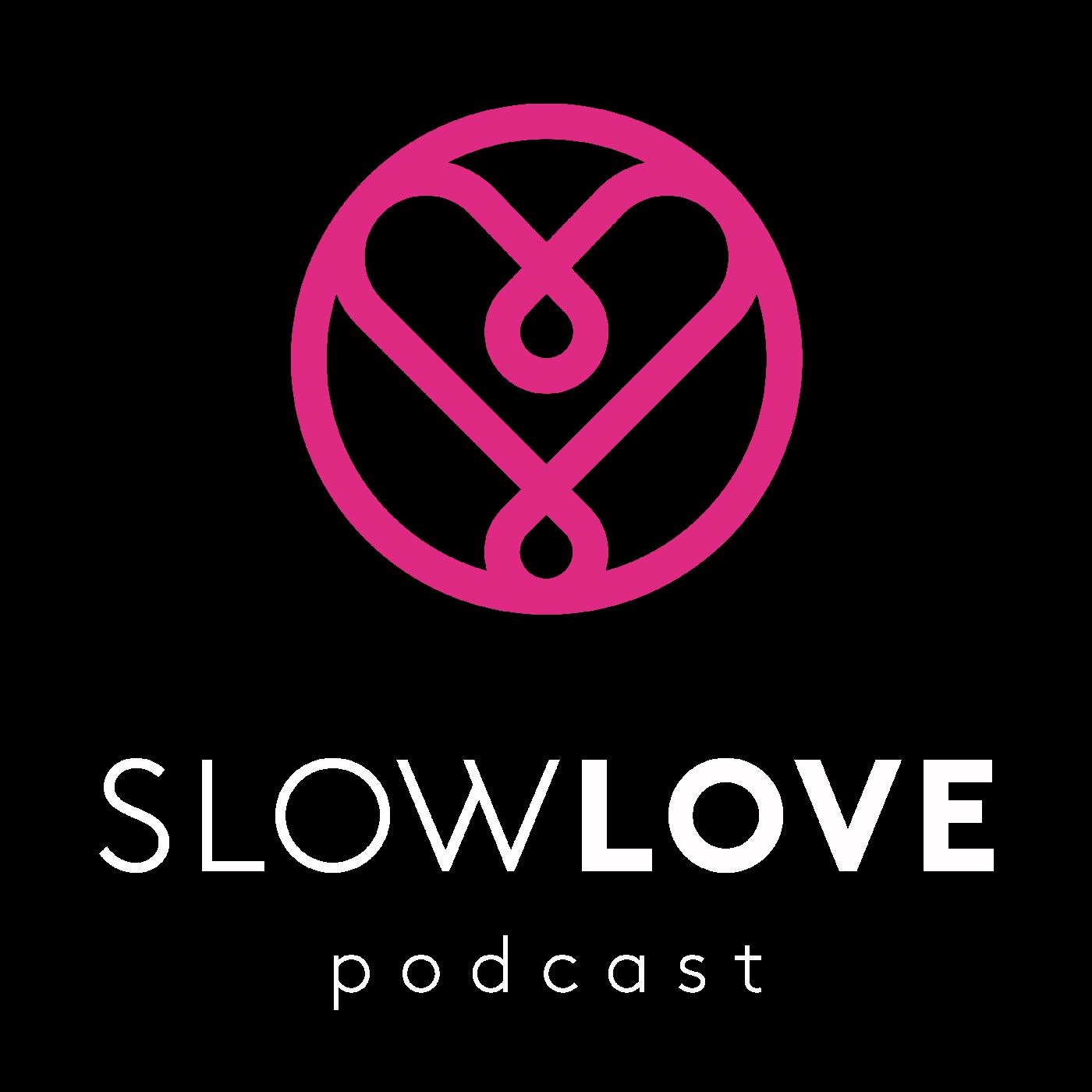 Slow Love (podcast) - SLOW LOVE | Listen Notes