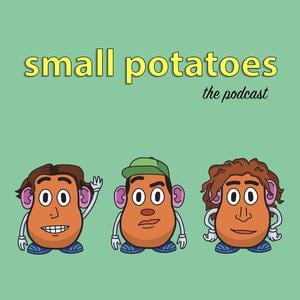 Small Potatoes