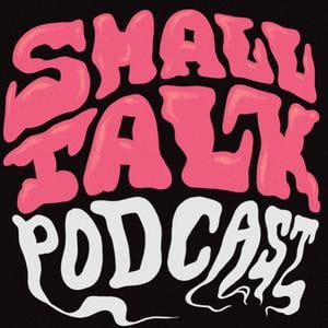 SMALLTALK PODCAST