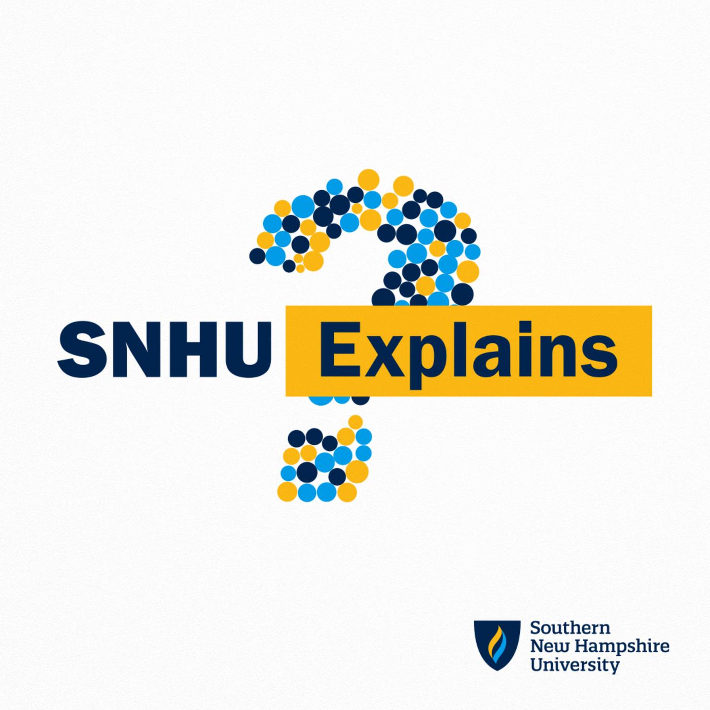 SNHU Explains (podcast) - Southern New Hampshire University | Listen Notes