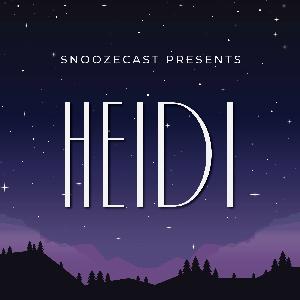 Snoozecast Presents: Heidi