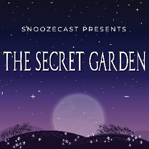 Snoozecast Presents: The Secret Garden