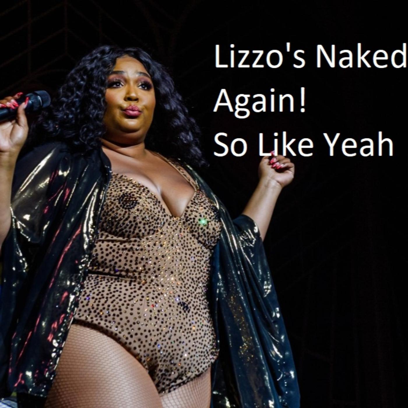 Lizzo is Naked Again - Yani Investigates (podcast) | Listen Notes