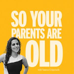 So Your Parents Are Old
