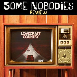 Some Nobodies review Lovecraft Country