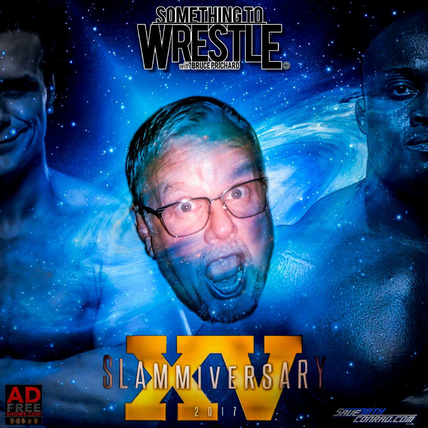 Episode 221 Slammiversary XV Something to Wrestle with Bruce