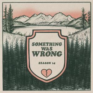 Something Was Wrong