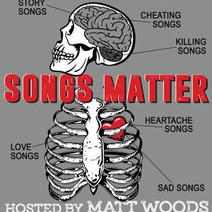 Songs Matter hosted by Matt Woods