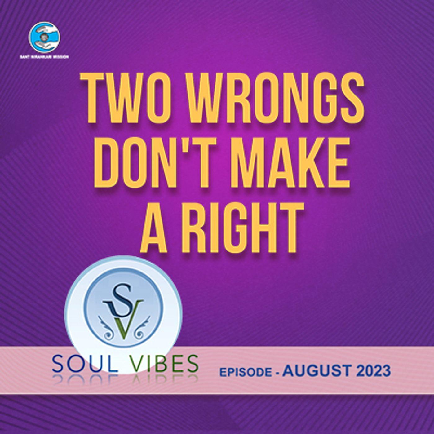 Two Wrongs Don't Make A Right : Soul Vibes - Soul Vibes: Spiritual ...