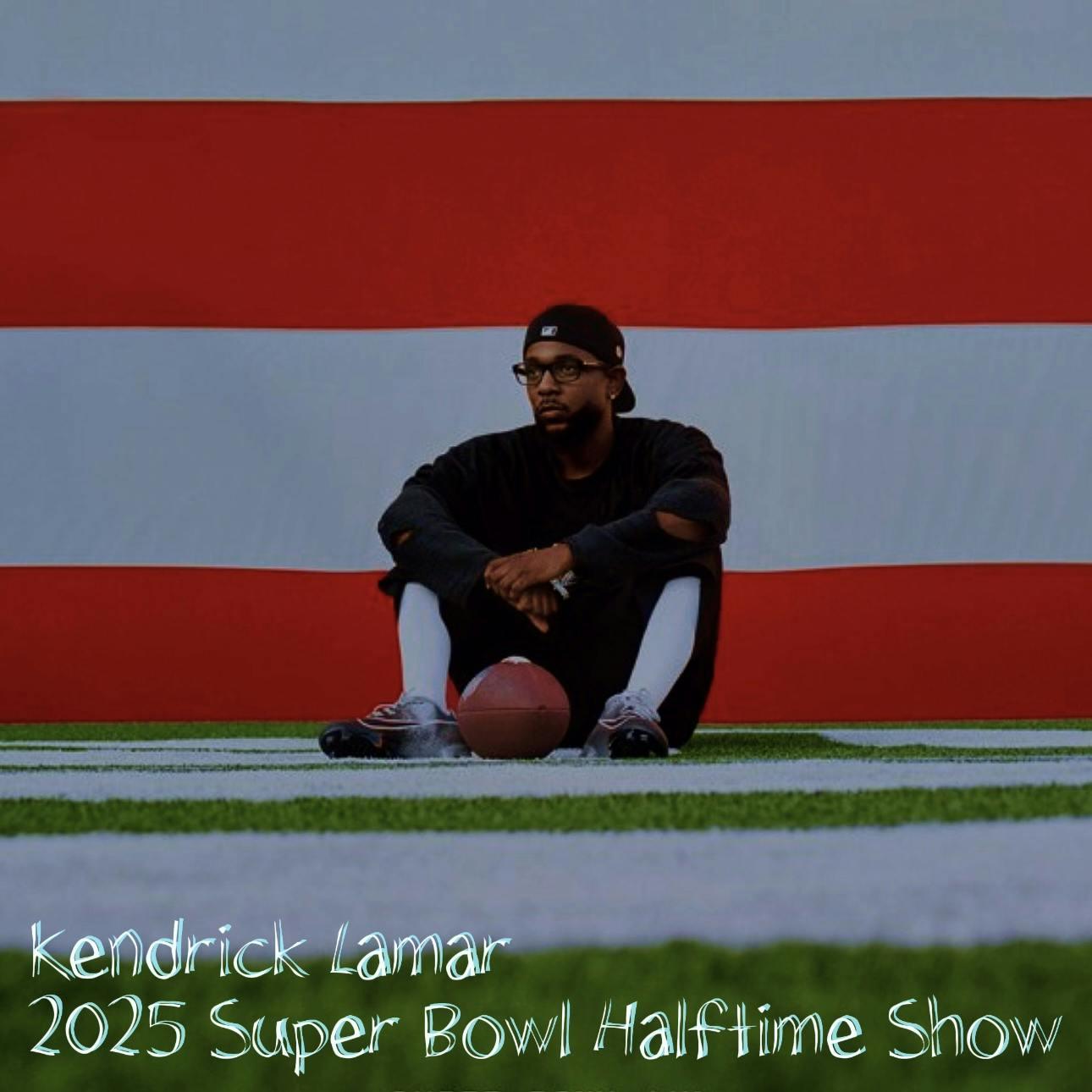 Kendrick Lamar 2025 Super Bowl Halftime Show (Super Bowl LIX