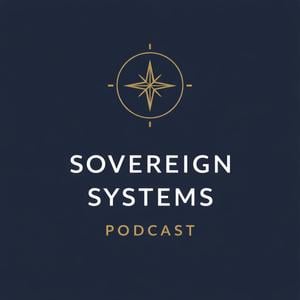 Sovereign Systems Podcast