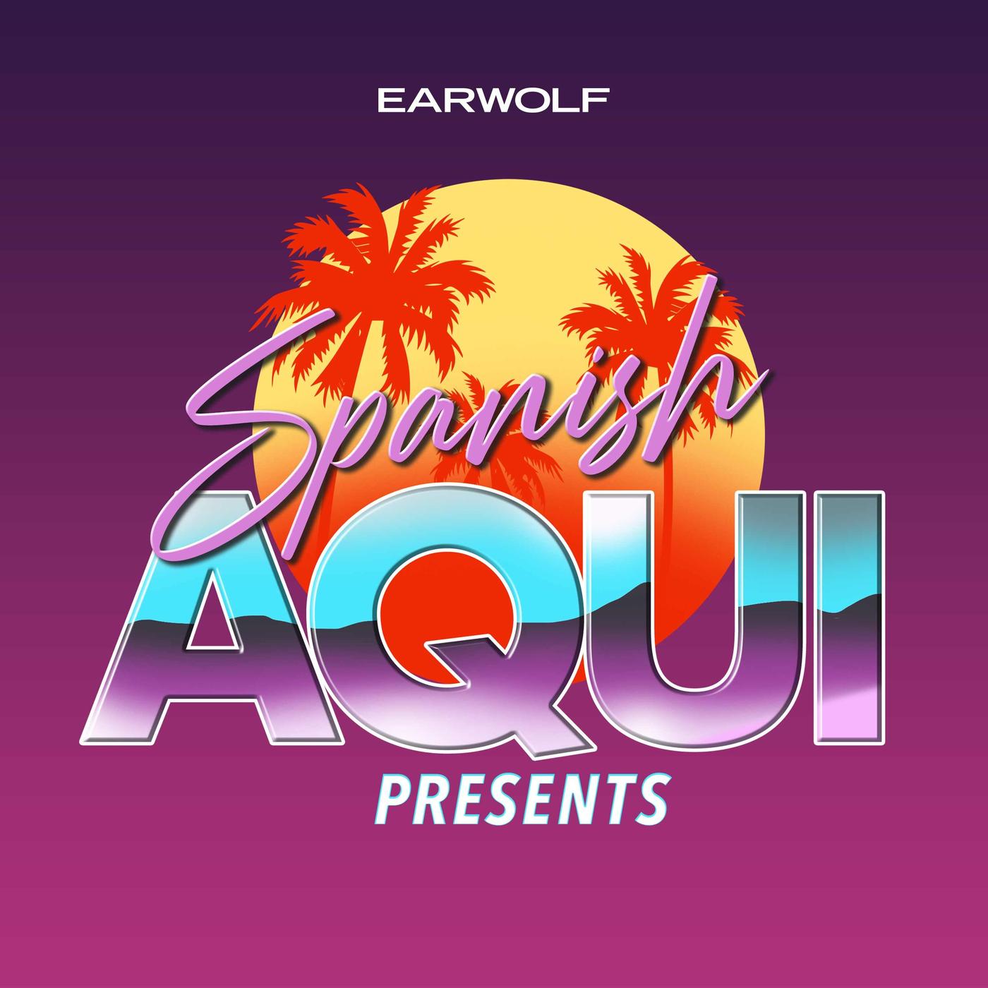 Spanish Aquí Presents podcast  Earwolf Spanish Aquí Presents  