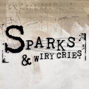 Sparks & Wiry Cries