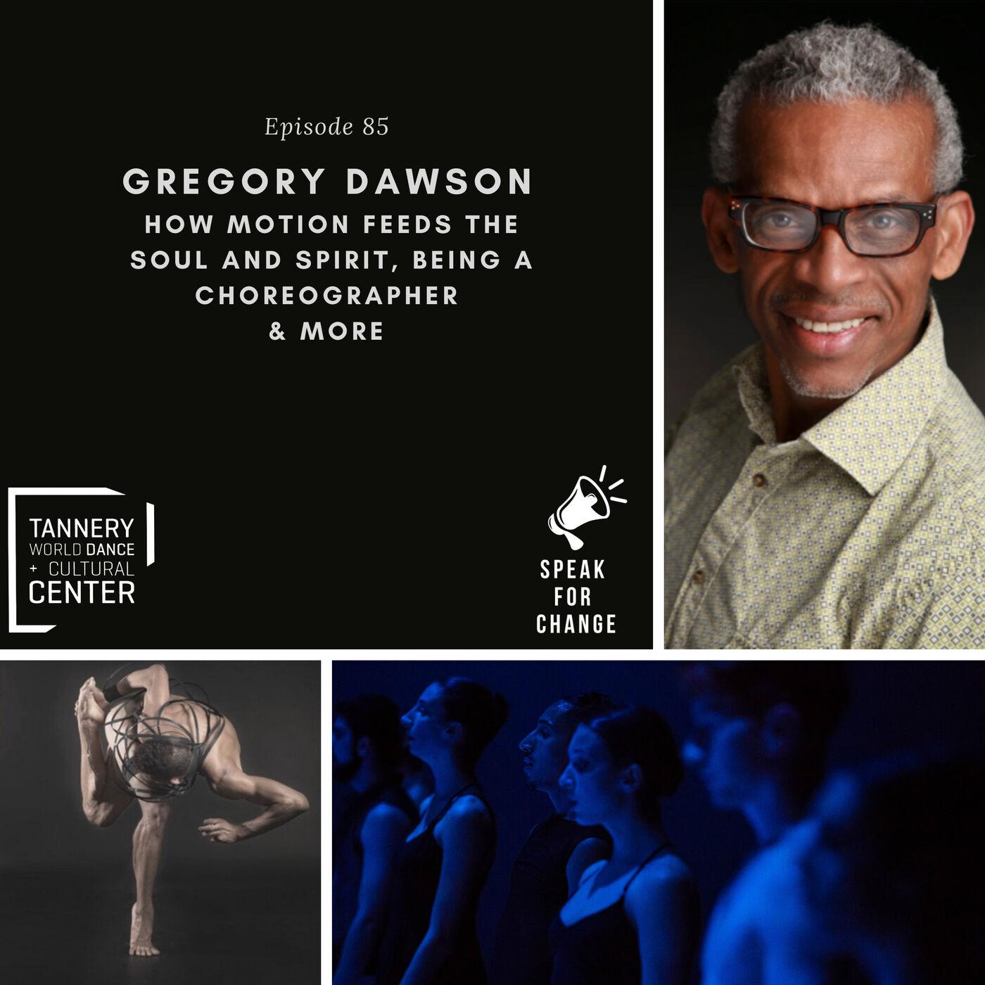 Ep.85Gregory Dawson | How motion feeds the soul and spirit, Being a ...