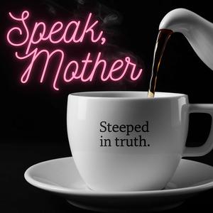 Speak, Mother | Motherhood Burnout Recovery & Identity Reclamation