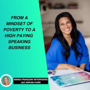 From a mindset of poverty to a high paying speaking business with Jaz Ampaw-Farr