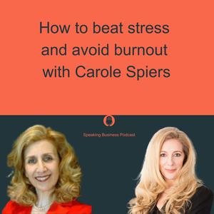 How to beat stress and avoid burnout with Carole Spiers