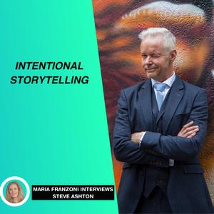 Intentional Storytelling with Steve Ashton