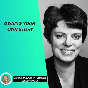 Owning your own story with Lesley Woods