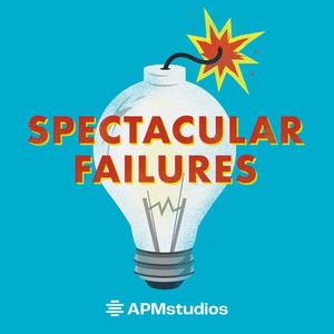 Spectacular Failures Spectacular Failures
