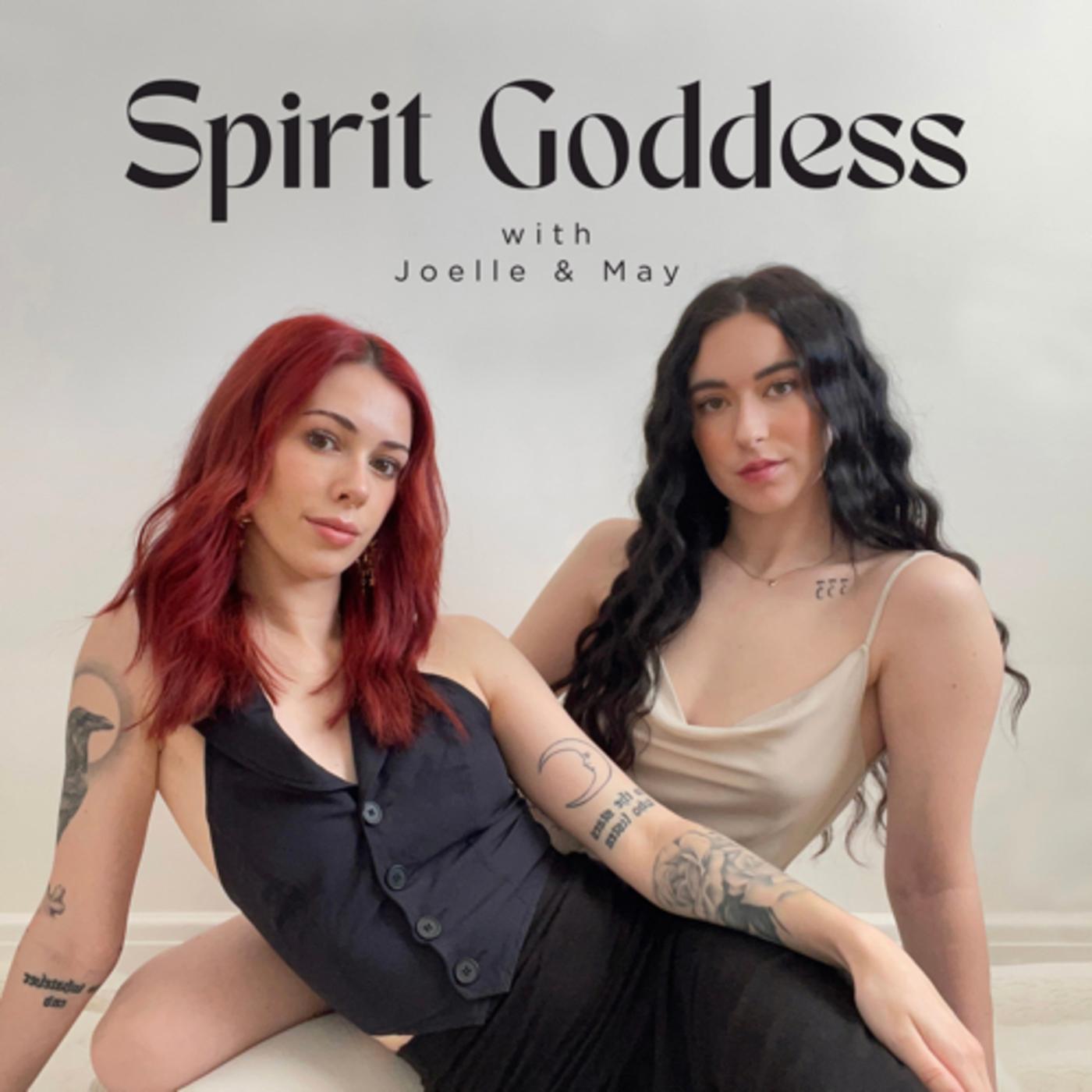 Spirit Goddess (podcast) - Joelle & May | Listen Notes