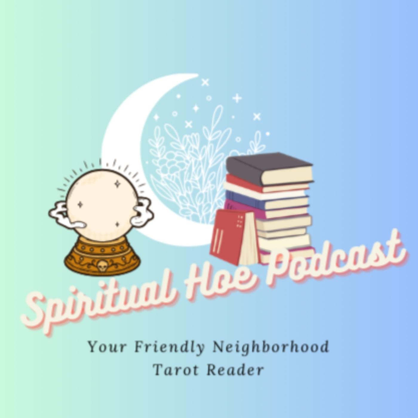 Spiritual Hoe Podcast: Your Friendly Neighborhood Tarot Reader logo