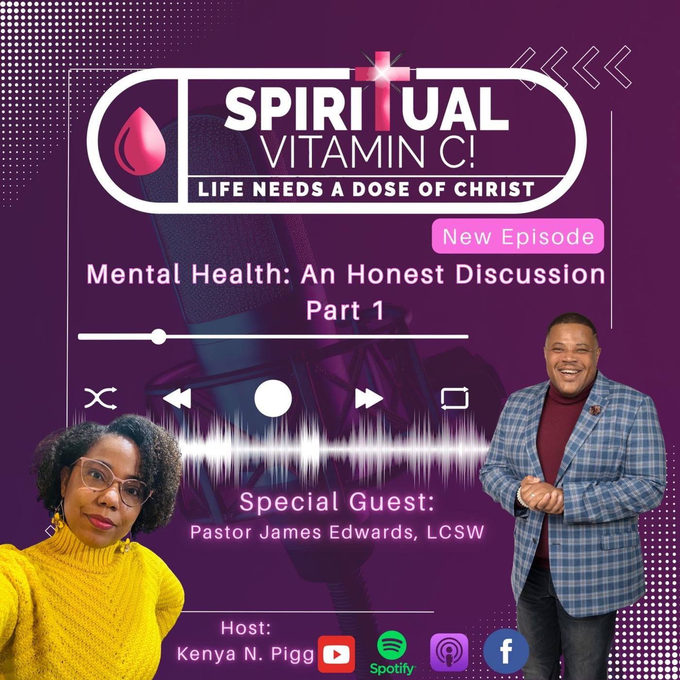 Mental Health: An Honest Discussion Part 1 S3E8 - Spiritual Vitamin C ...