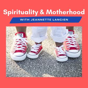 Spirituality & Motherhood