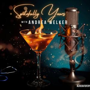 Spitefully Yours with Andrea Welker