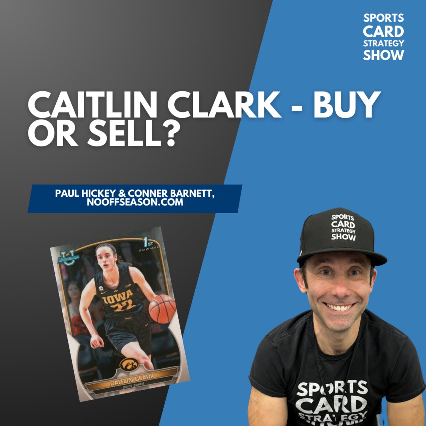 Caitlin Clark - BUY OR SELL? - Sports Card Strategy Show (podcast