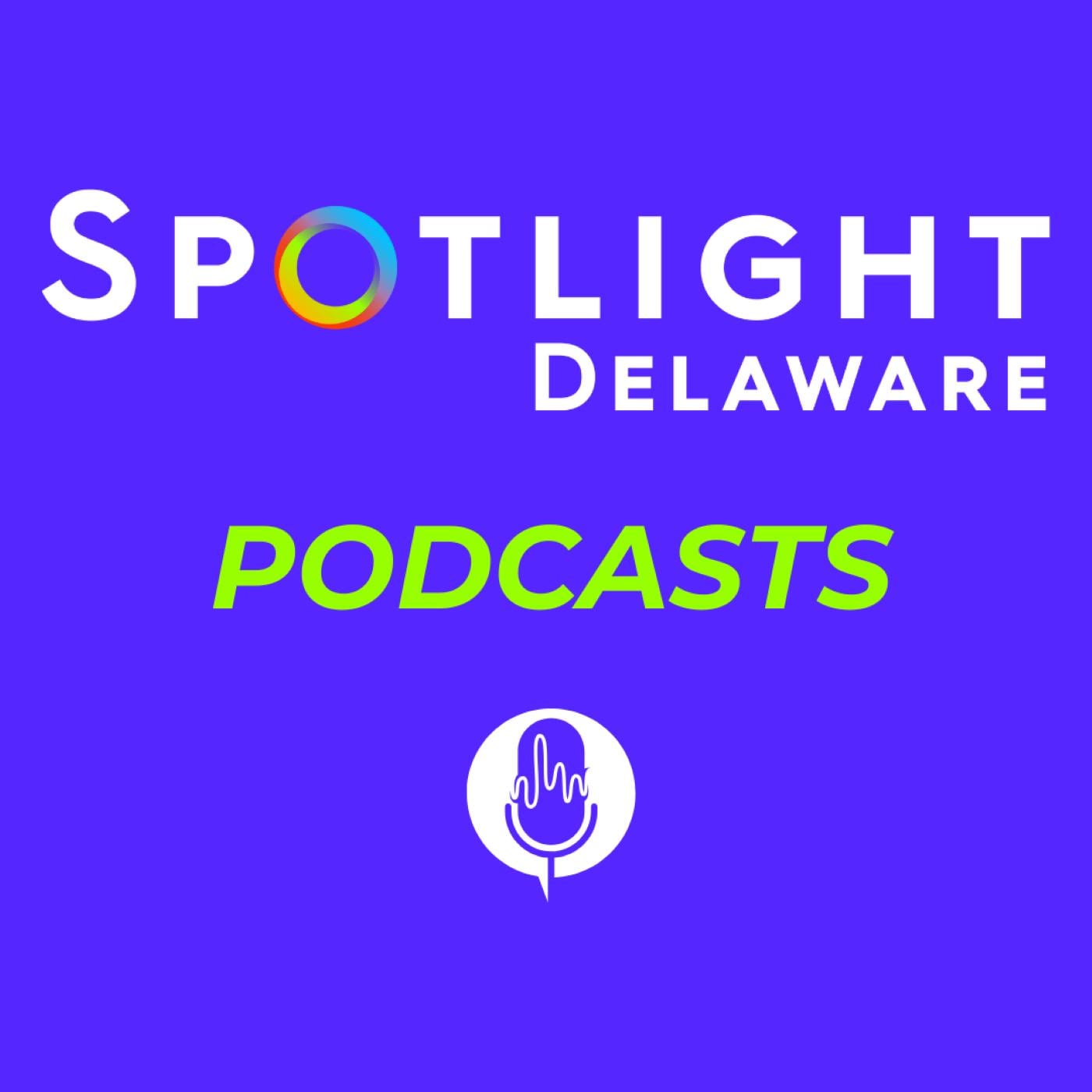 Spotlight Delaware Podcasts