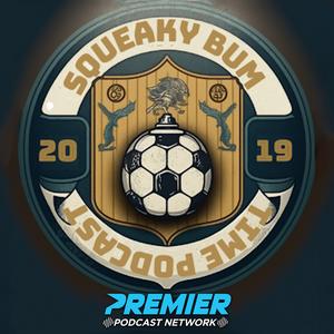 Squeaky Bum Time: An English Premier League Podcast