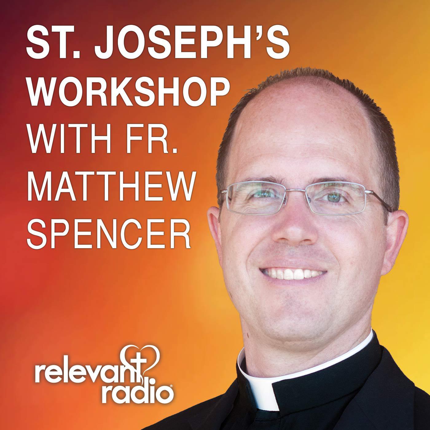 St. Joseph’s Workshop with Father Matthew Spencer, January 4, 2018 ...