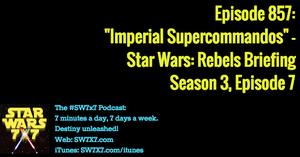 857: "Imperial Supercommandos" - Star Wars Rebels Season 3, Episode 7