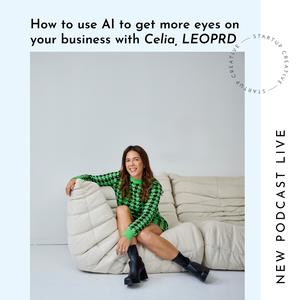 How to use AI to get more eyes on your business with Celia, LEOPRD