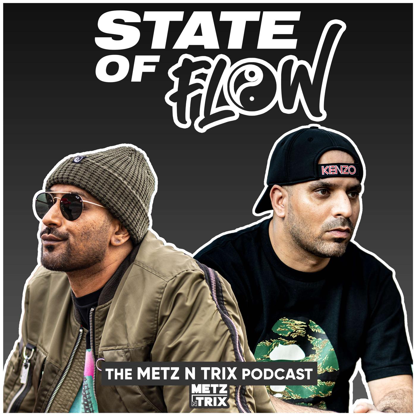 State of Flow (podcast) - Metz N Trix | Listen Notes