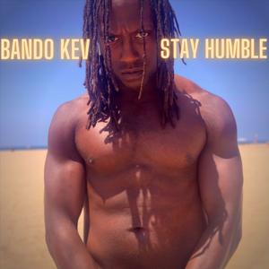 STAY HUMBLE w/ BANDO KEV