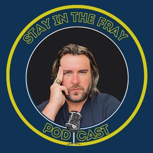 Stay in the Fray Podcast