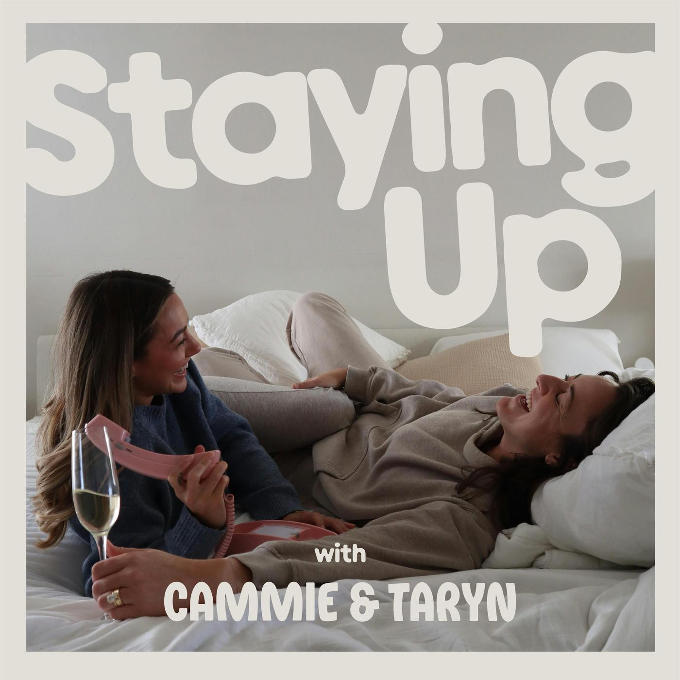 Staying Up with Cammie and Taryn (podcast) - Staying Up with Cammie and  Taryn | Listen Notes