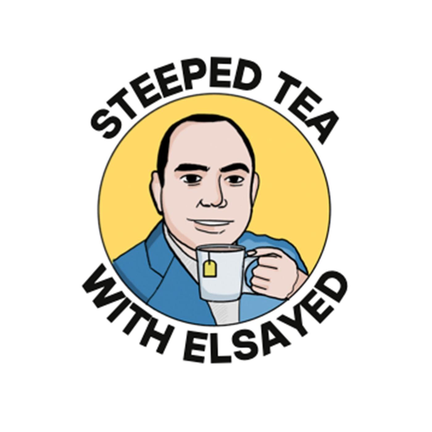 Steeped Tea With Elsayed