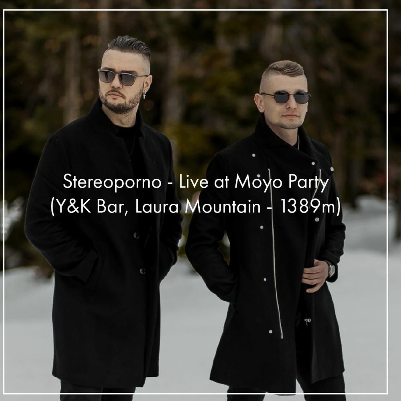 Stereoporno - Live At Moyo Party (Y&K Bar, Laura Mountain - 1389m) (2021) |  Listen Notes