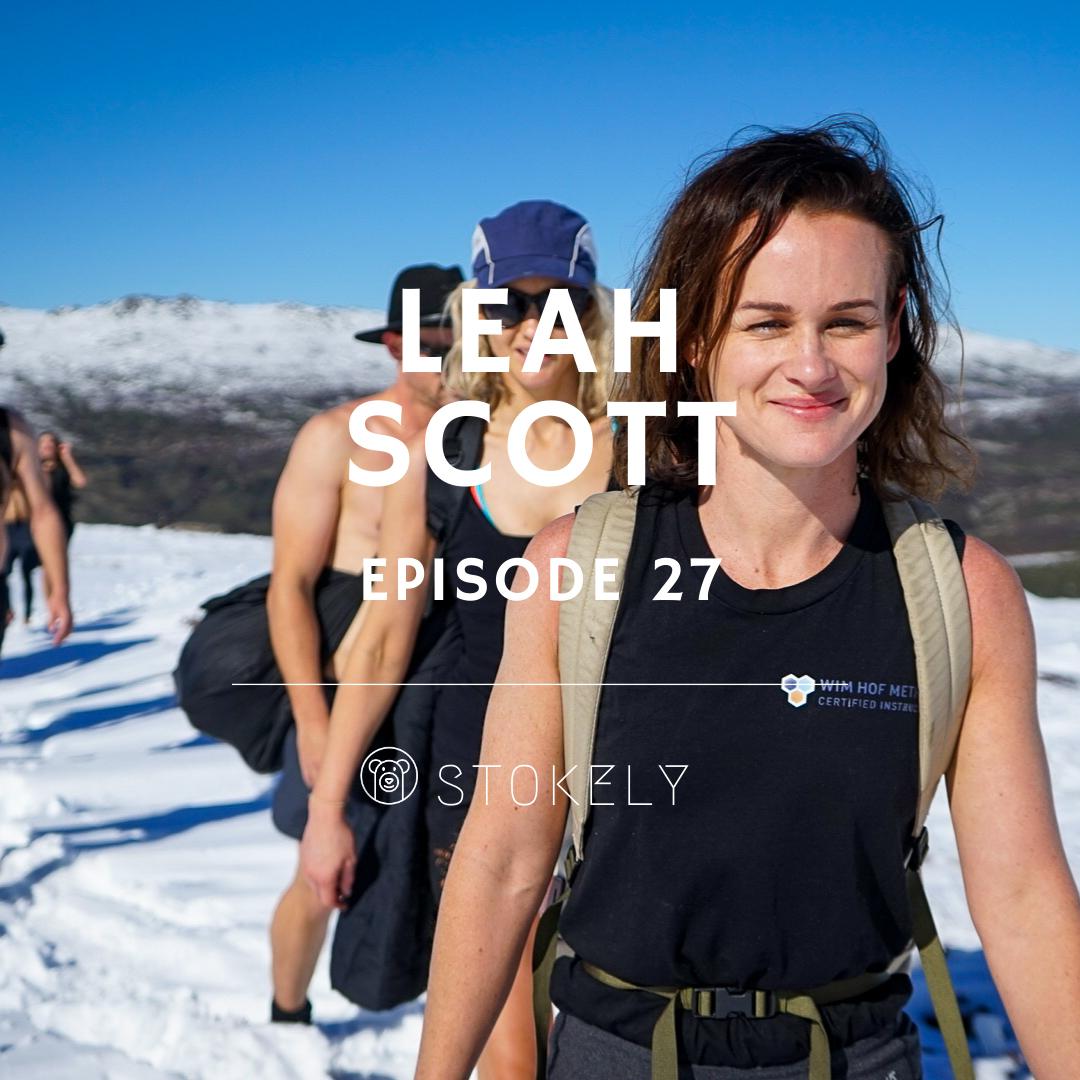 Ep 27 Leah Scott - An Australian leader in the Wim Hof Method and ...