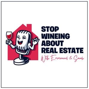 Stop Wineing About Real Estate
