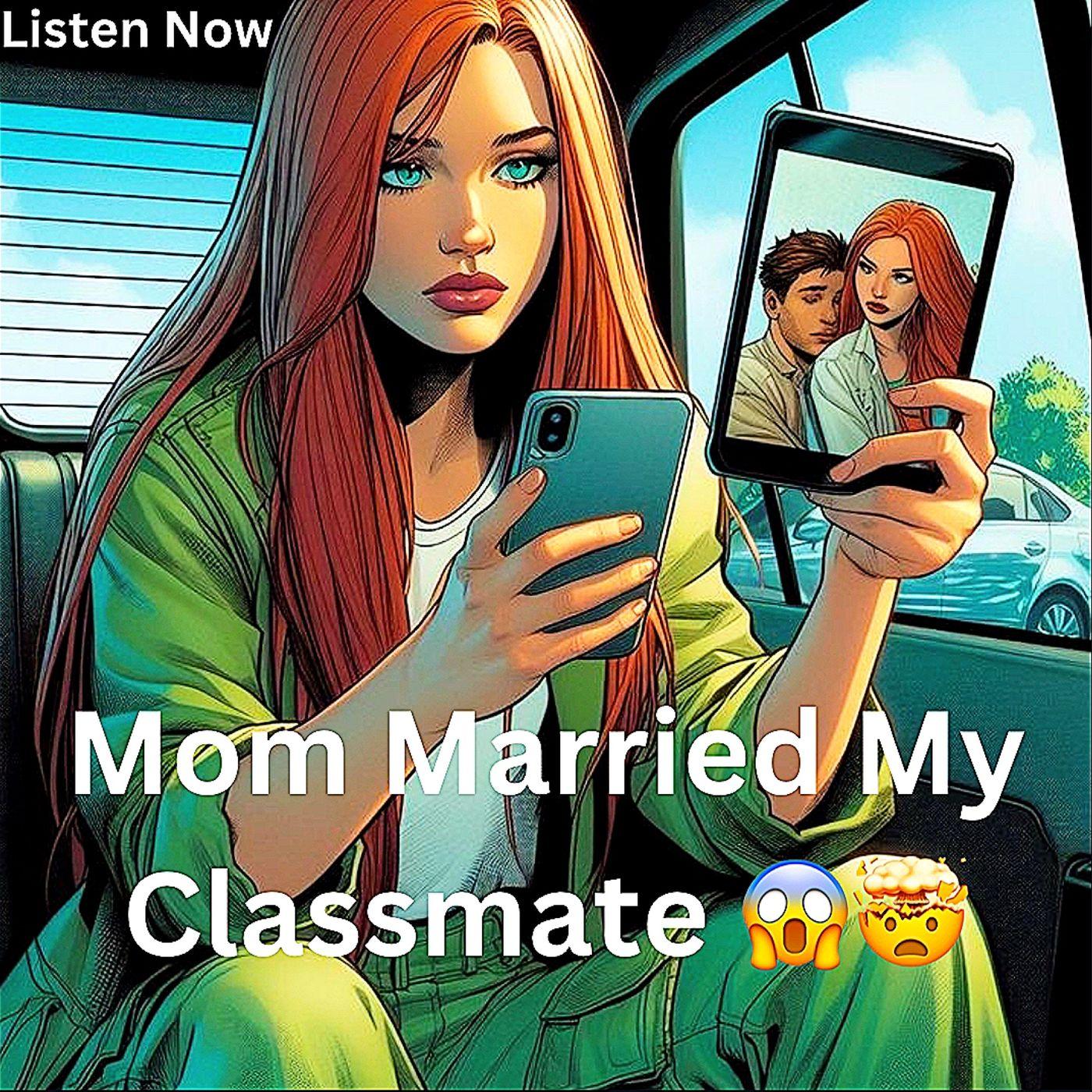 Mom Married My Classmate 😱🤯 | Pls share this podcast 😭 | Listen Notes