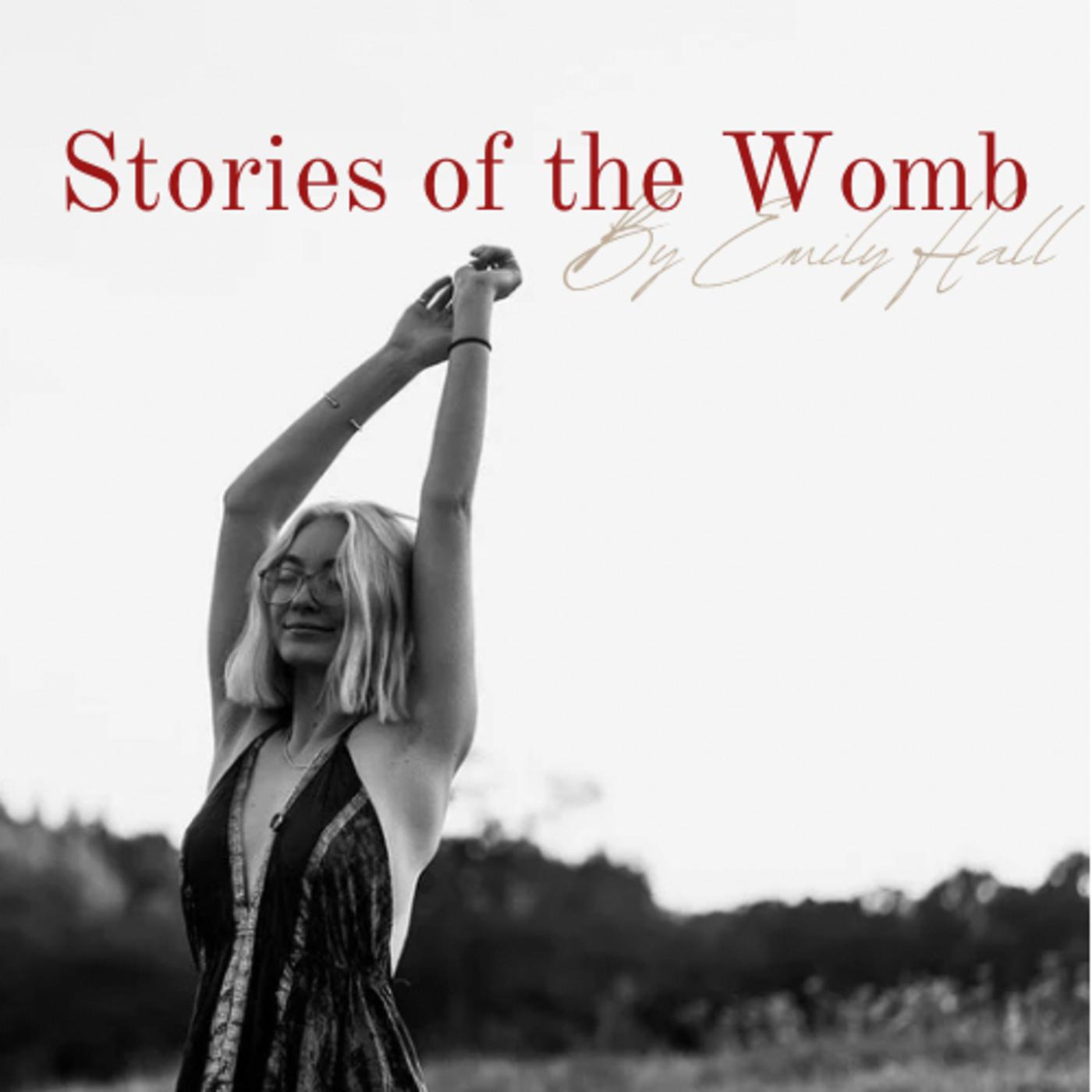 Stories of the Womb (podcast) - Emily Hall | Listen Notes