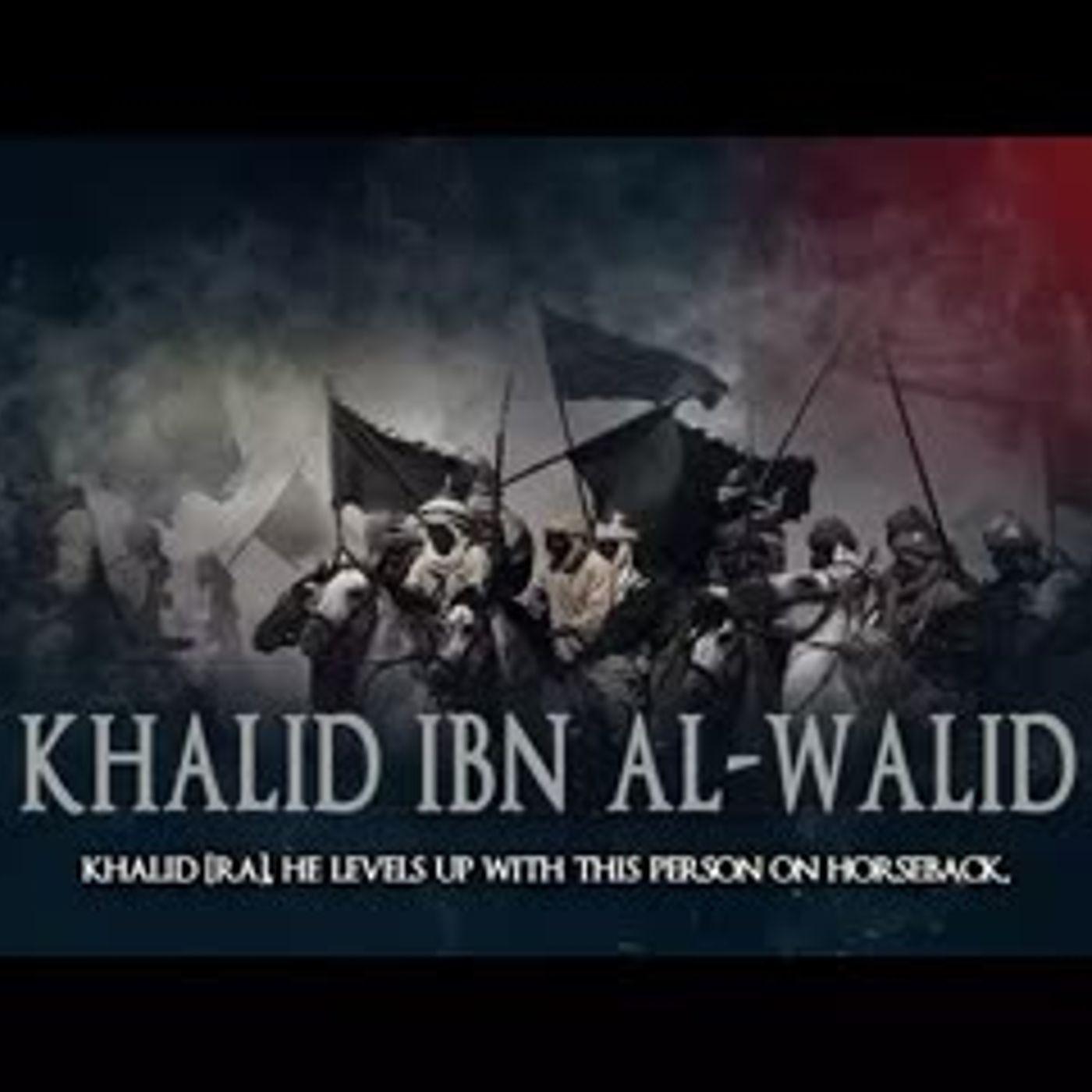 Legacy Of Khalid Ibn Al Walid [RA] - Shaykh Muhammad Abdul Jabbar ...