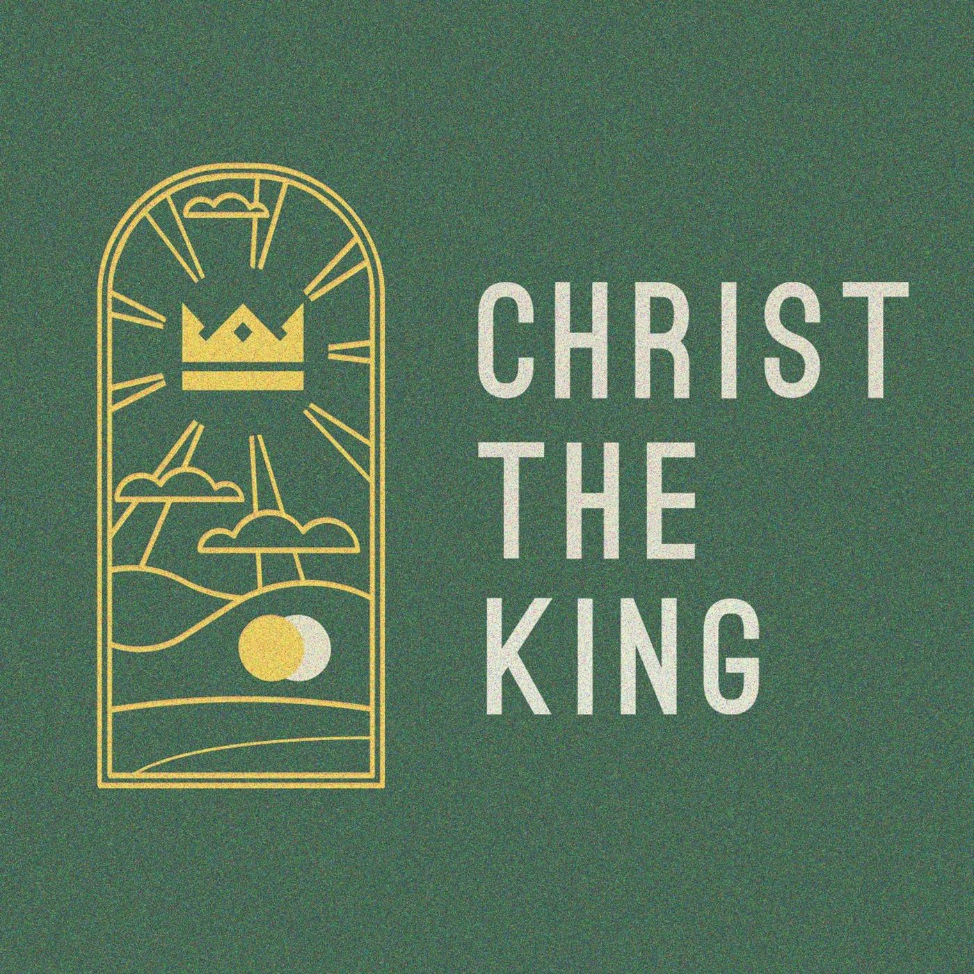 Christ the King The Reigning King Josh Wilson Storyline Church STL (podcast) Listen Notes