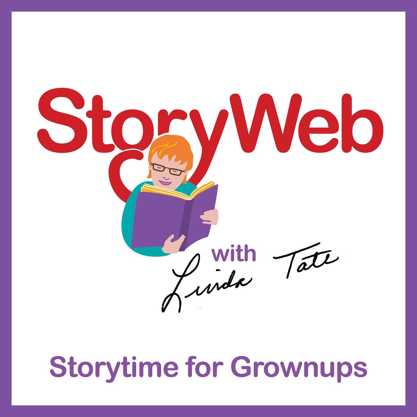 StoryWeb: Storytime for Grownups (podcast) - Linda Tate | Listen Notes