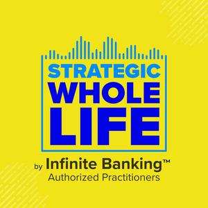 Strategic Whole Life by Infinite Banking Authorized Practitioners