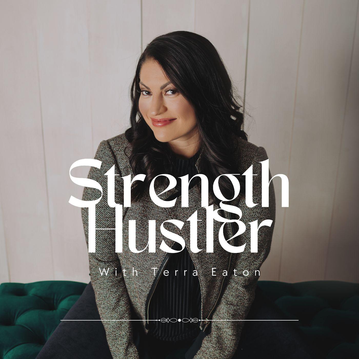 Strength Hustler (podcast) - Terra Eaton | Listen Notes